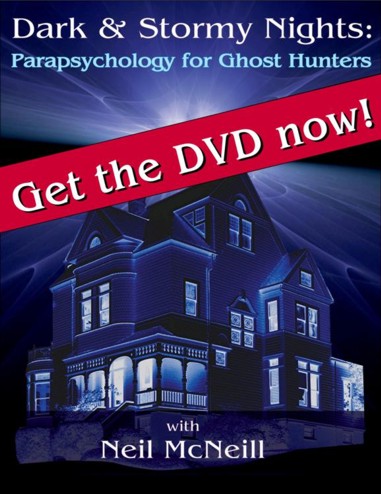 Purchase the DVD - Dark & Stormy Night: Parapsychology for Ghost Hunters